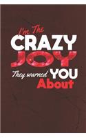 I'm The Crazy Joy They Warned You About: First Name Funny Sayings Personalized Customized Names Women Girl Mother's day Gift Notebook Journal