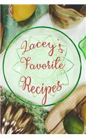 Lacey's Favorite Recipes: Personalized Blank Recipe Book to Write In. Matte Soft Cover Ideal for Passionate Cooks to Capture Heirloom Family and Much Loved Recipes