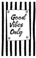 Good Vibes Only: Blank Lined Notebook/ 120 pages/ 6x9