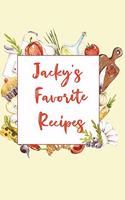 Jacky's Favorite Recipes: Personalized Name Blank Recipe Book to Write In. Matte Soft Cover. Capture Heirloom Family and Loved Recipes
