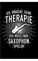 Therapie? Saxophon!: Notizbuch / Notizheft für Saxophonspieler Saxophonist-in Saxophonspieler-in A5 (6x9in) liniert mit Linien