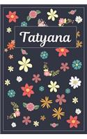 Tatyana: Lined Writing Notebook with Personalized Name 120 Pages 6x9 Flowers