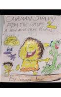 Caveman Jimmy From The Future 2