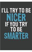 I'll Try To Be Nicer If You Try To Be Smarter