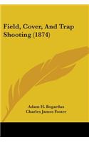 Field, Cover, And Trap Shooting (1874)