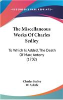 The Miscellaneous Works of Charles Sedley