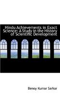 Hindu Achievements in Exact Science: A Study in the History of Scientific Development