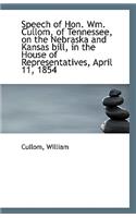 Speech of Hon. Wm. Cullom, of Tennessee, on the Nebraska and Kansas Bill, in the House of Representa