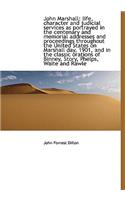 John Marshall: Life, Character and Judicial Services as Portrayed in the Centenary and Memorial Addr