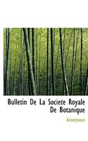 Bulletin de La Soci T Royale de Botanique