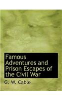 Famous Adventures and Prison Escapes of the Civil War