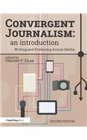 Convergent Journalism: An Introduction: Writing and Producing Across Media