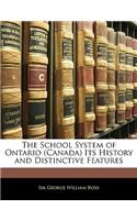 The School System of Ontario (Canada) Its History and Distinctive Features