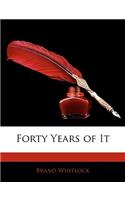 Forty Years of It