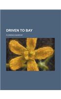 Driven to Bay