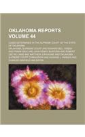 Oklahoma Reports Volume 44; Cases Determined in the Supreme Court of the State of Oklahoma: (English)