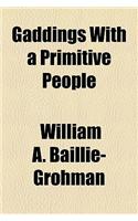 Gaddings with a Primitive People