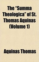 The Summa Theologica of St. Thomas Aquinas (Volume 1)