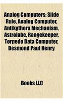 Analog Computers: Slide Rule, Analog Computer, Antikythera Mechanism, Astrolabe, Torpedo Data Computer, Rangekeeper, Differential Analyser(English)