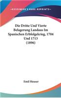 Die Dritte Und Vierte Belagerung Landaus Im Spanischen Erbfolgekrieg, 1704 Und 1713 (1896)