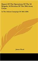 Report of the Operations of the 3D Brigade, 3D Division of the 20th Army Corps: In the Atlanta Campaign of 1864 (1889)