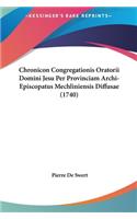 Chronicon Congregationis Oratorii Domini Jesu Per Provinciam Archi-Episcopatus Mechliniensis Diffusae (1740)