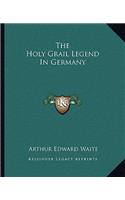 The Holy Grail Legend In Germany: (English)