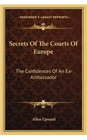 Secrets Of The Courts Of Europe