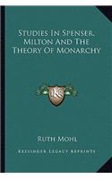 Studies In Spenser, Milton And The Theory Of Monarchy