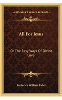 All For Jesus: Or The Easy Ways Of Divine Love(English)