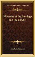 Pharaohs of the Bondage and the Exodus