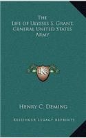 The Life of Ulysses S. Grant, General United States Army
