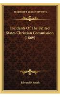 Incidents Of The United States Christian Commission (1869)