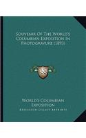 Souvenir Of The World's Columbian Exposition In Photogravure (1893)