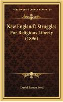 New England's Struggles for Religious Liberty (1896)