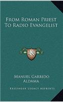 From Roman Priest to Radio Evangelist