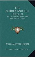 The Border And The Buffalo: An Untold Story Of The Southwest Plains