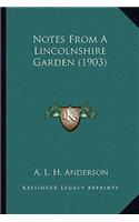 Notes From A Lincolnshire Garden (1903): (English)