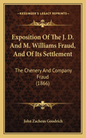 Exposition Of The J. D. And M. Williams Fraud, And Of Its Settlement: The Chenery And Company Fraud (1866)(English)