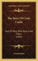 Story Of Corfe Castle