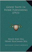 Good Taste In Home Furnishing (1915)
