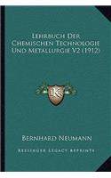 Lehrbuch Der Chemischen Technologie Und Metallurgie V2 (1912)