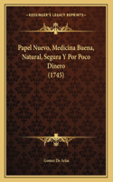 Papel Nuevo, Medicina Buena, Natural, Segura Y Por Poco Dinero (1745)