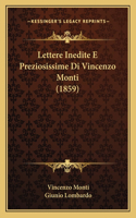 Lettere Inedite E Preziosissime Di Vincenzo Monti (1859)