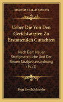 Ueber Die Von Den Gerichtsarzten Zu Erstattenden Gutachten