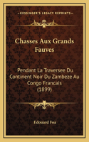 Chasses Aux Grands Fauves
