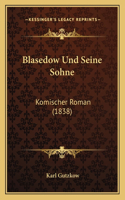 Blasedow Und Seine Sohne: Komischer Roman (1838)