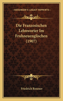 Franzosischen Lehnworter Im Fruhneuenglischen (1907)