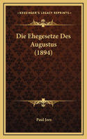 Die Ehegesetze Des Augustus (1894)