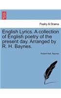 English Lyrics. a Collection of English Poetry of the Present Day. Arranged by R. H. Baynes.